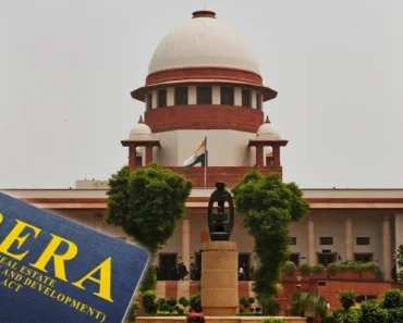 रेरा बंद व्हायला हवा, याने पीडितांऐवजी कर्जबुडव्या बिल्डरांना मदत : सुप्रीम कोर्ट